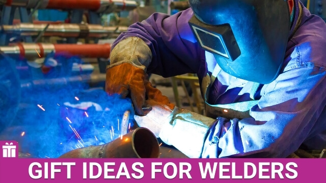 Gift Ideas For Welders