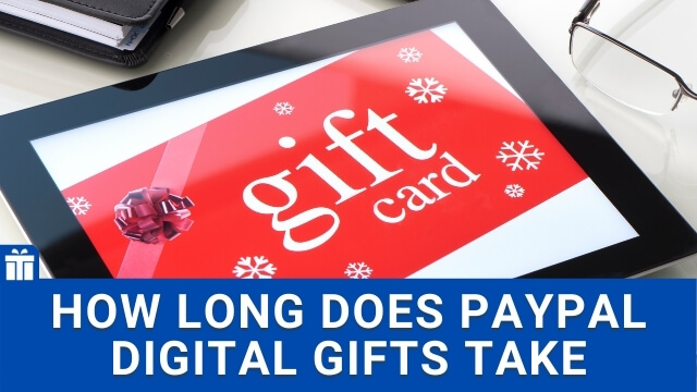 How Long Does PayPal Digital Gifts Take