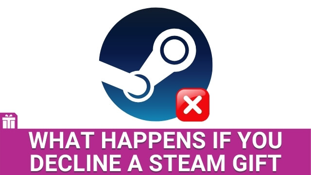 What Happens If You Decline A Steam Gift