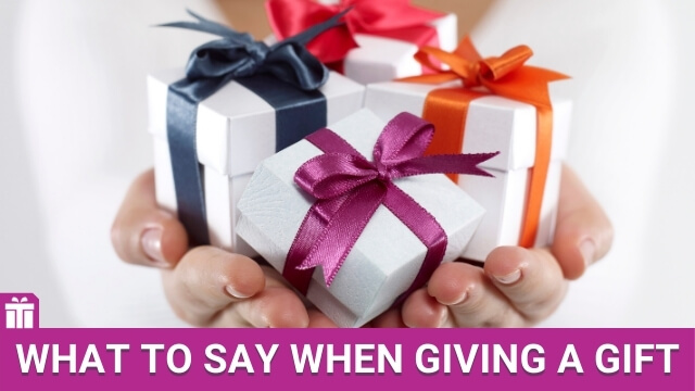 what to say when giving a gift